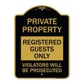 Signmission Registered Guests Violators Will Prosecuted, Black & Gold Aluminum Sign, 18" H, BG-1824-23225 A-DES-BG-1824-23225